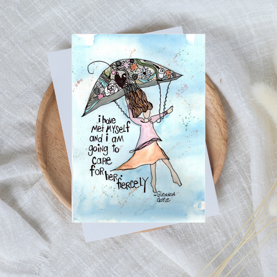 this is a 5x7 inch greeting card with a mixed media painting by artist Christine c.  'i have met myself and I am going to care for her fiercely'.  